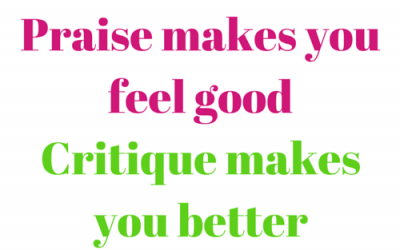 Praise makes you feel good but critique makes you better
