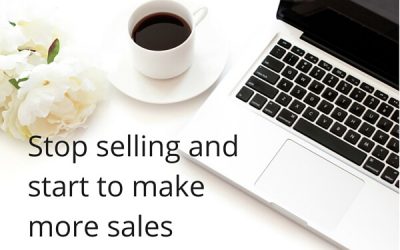 Stop selling and make more sales